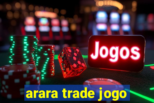 arara trade jogo